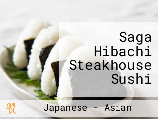 Saga Hibachi Steakhouse Sushi