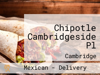 Chipotle Cambridgeside Pl