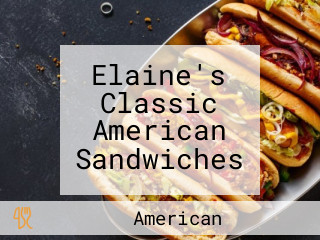 Elaine's Classic American Sandwiches