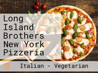 Long Island Brothers New York Pizzeria