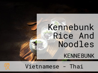 Kennebunk Rice And Noodles
