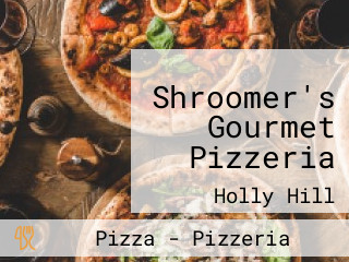 Shroomer's Gourmet Pizzeria