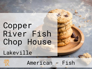 Copper River Fish Chop House