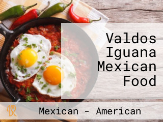 Valdos Iguana Mexican Food