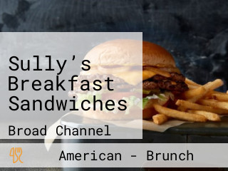 Sully’s Breakfast Sandwiches