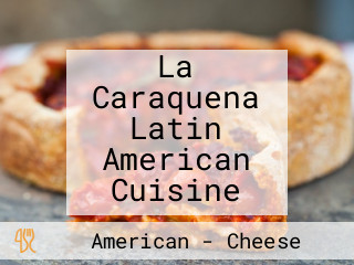 La Caraquena Latin American Cuisine