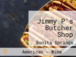 Jimmy P's Butcher Shop