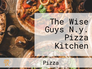 The Wise Guys N.y. Pizza Kitchen