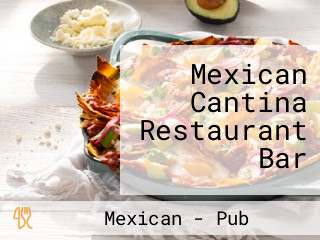 Mexican Cantina Restaurant Bar