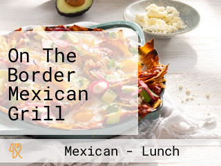 On The Border Mexican Grill Cantina Miami Lakes