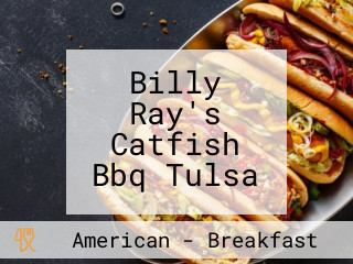 Billy Ray's Catfish Bbq Tulsa