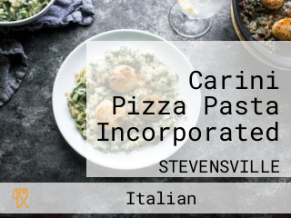 Carini Pizza Pasta Incorporated