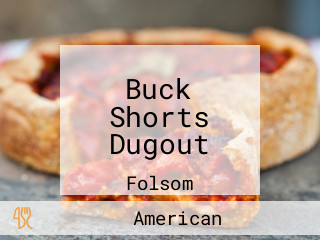 Buck Shorts Dugout