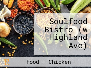 Soulfood Bistro (w Highland Ave)