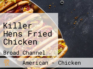 Killer Hens Fried Chicken
