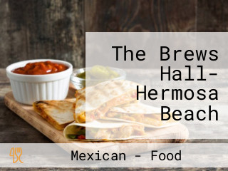 The Brews Hall- Hermosa Beach