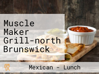 Muscle Maker Grill-north Brunswick