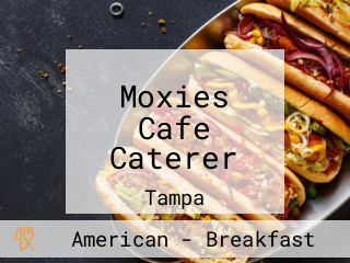 Moxies Cafe Caterer