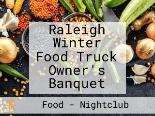 Raleigh Winter Food Truck Owner's Banquet