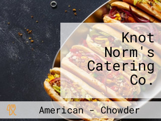 Knot Norm's Catering Co.