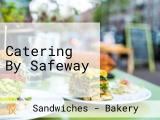 Catering By Safeway