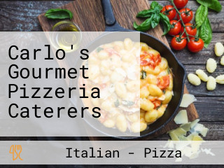 Carlo's Gourmet Pizzeria Caterers