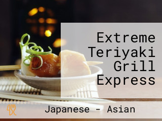 Extreme Teriyaki Grill Express