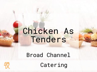 Chicken As Tenders