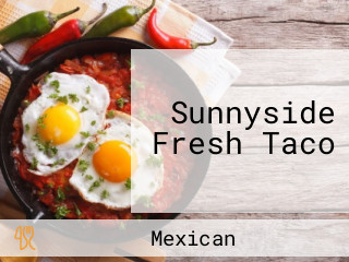 Sunnyside Fresh Taco