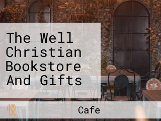 The Well Christian Bookstore And Gifts