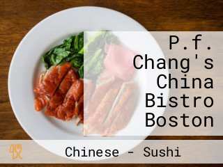 P.f. Chang's China Bistro Boston