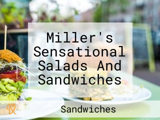 Miller's Sensational Salads And Sandwiches