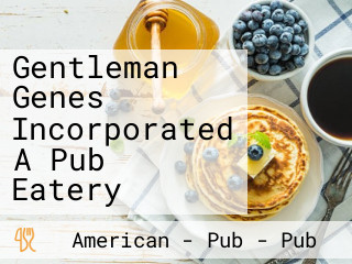 Gentleman Genes Incorporated A Pub Eatery