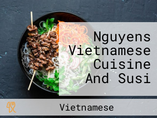 Nguyens Vietnamese Cuisine And Susi