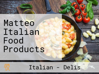 Matteo Italian Food Products