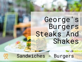 George's Burgers Steaks And Shakes