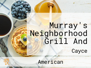 Murray's Neighborhood Grill And