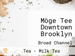 Möge Tee Downtown Brooklyn