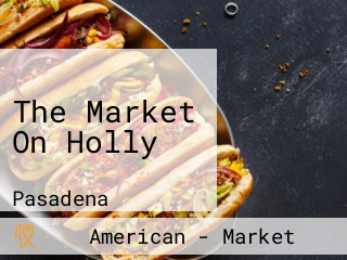 The Market On Holly
