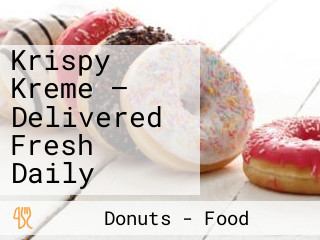 Krispy Kreme – Delivered Fresh Daily