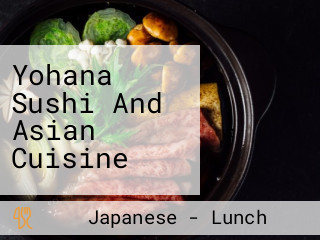 Yohana Sushi And Asian Cuisine