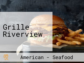 Grille Riverview
