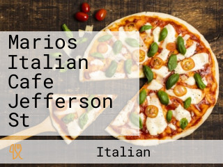Marios Italian Cafe Jefferson St