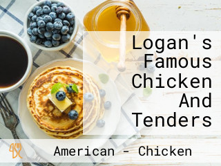 Logan's Famous Chicken And Tenders