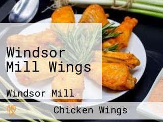 Windsor Mill Wings