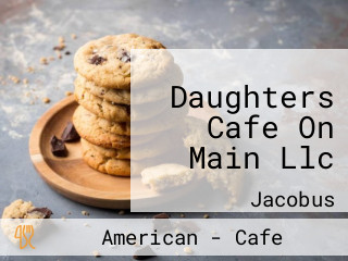 Daughters Cafe On Main Llc