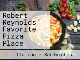 Robert Reynolds' Favorite Pizza Place