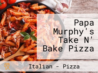 Papa Murphy's Take N' Bake Pizza