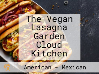 The Vegan Lasagna Garden Cloud Kitchen