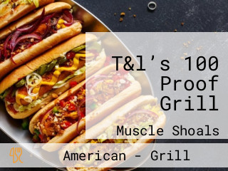 T&l’s 100 Proof Grill